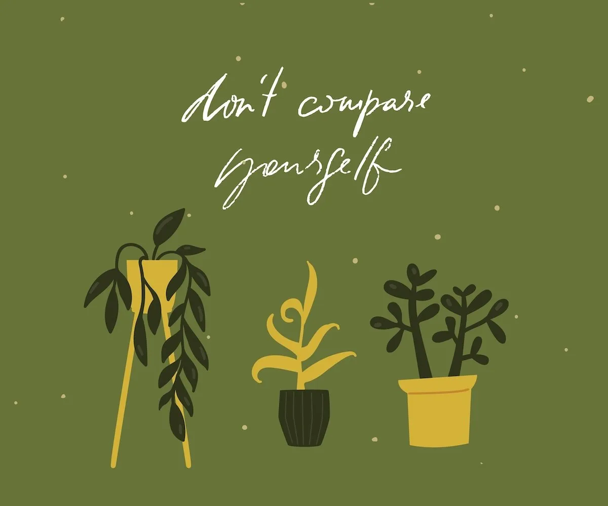 A digital drawing of plants and the words "don't compare yourself"